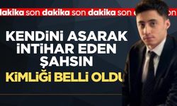 Kendini asarak intihar eden şahsın kimliği belli oldu