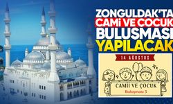 Zonguldak’ta cami ve çocuk buluşması yapılacak