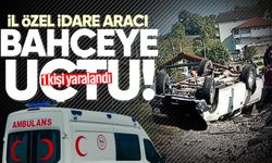İl Özel İdare aracı bahçeye uçtu, 1 yaralı