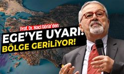 Naci Görür’den Ege’ye uyarı: “Bölge geriliyor”