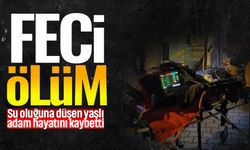Su oluğuna düşen yaşlı adam hayatını kaybetti