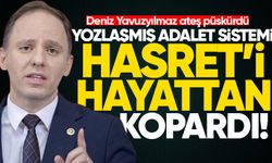 Yavuzyılmaz: Yozlaşmış adalet sistemi Hasret’i hayattan kopardı!