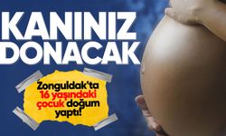 Zonguldak'ta tüyleri ürperten olay: 16 yaşındaki çocuk doğum yaptı!