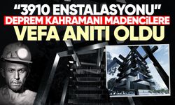 “3910 Enstalasyonu” deprem kahramanı madencilere vefa anıtı oldu