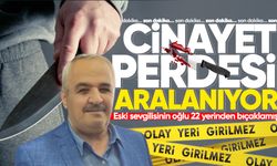 Burhanettin Şen davasında korkunç detay: Eski sevgilisinin oğlu öldürdü!