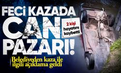 Feci kazada can pazarı: 2 kişi hayatını kaybetti, belediyeden açıklama geldi!