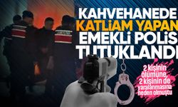 Kahvehanede 2 kişiyi öldüren emekli polis tutuklandı