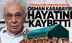 Osman Karabayır hayatını kaybetti