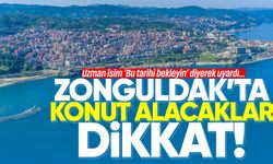 Zonguldak’ta konut alacaklar dikkat! Uzman isim ‘Bu tarihi bekleyin’ diyerek uyardı…