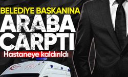 Belediye Başkanına otomobil çarptı