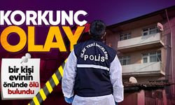Caddede korkunç olay: Evinin önünde ölü bulundu!