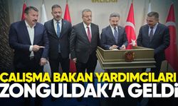 Çalışma Bakan Yardımcıları Ahmet Aydın ve Faruk Özçelik Zonguldak'a geldi!