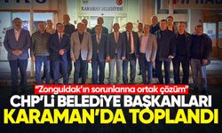 CHP’li belediye başkanları Karaman’da toplandı: “Zonguldak’ın sorunlarına ortak çözüm”