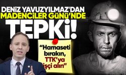 Deniz Yavuzyılmaz'dan Madenciler Günü'nde tepki: “Hamaseti bırakın, TTK’ya işçi alın”