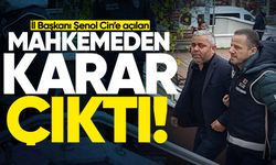 İl Başkanı Şenol Cin hakkında açılan mahkemeden karar çıktı