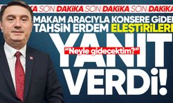 Makam aracıyla konsere giden Tahsin Erdem eleştirilere yanıt verdi: “Neyle gidecektim?”