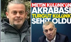 Metin Külünk'ün akrabası Turgut Külünk şehit oldu