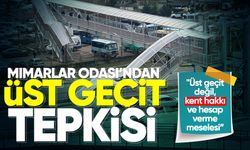 Mimarlar Odası’ndan üst geçit tepkisi: "Üst geçit değil, kent hakkı ve hesap verme meselesi