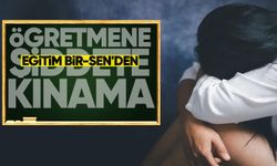 Öğretmene şiddete Eğitim Bir-Sen'den kınama