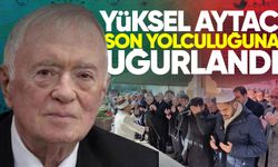 Yüksel Aytaç son yolculuğuna uğurlandı