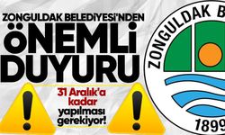 Zonguldak Belediyesi'nden önemli duyuru: 31 Aralık'a kadar yapılması gerekiyor!