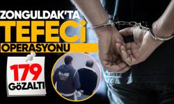 Zonguldak'ta tefecilere operasyon: 179 şüpheli gözaltına alındı