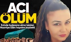 Boğazına elma takılan Nazmiye Esen hayatını kaybetti