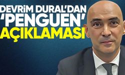 Devrim Dural'dan 'penguen' açıklaması