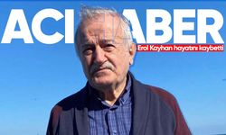 Erol Kayhan hayatını kaybetti