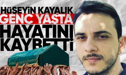 Hüseyin Kayalık genç yaşta hayatını kaybetti