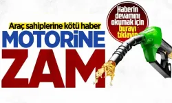 Motorine zam geliyor!