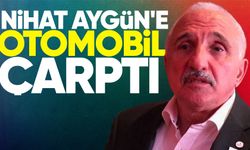 Nihat Aygün'e otomobil çarpttı