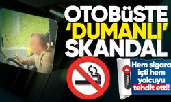 Otobüste "Dumanlı" skandal: Hem sigara içti hem yolcuyu tehdit etti!