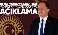 Yavuzyılmaz’dan sağlık açıklaması: “Taburcu oldum, çalışmaya devam”