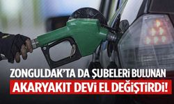 Zonguldak'ta da şubeleri bulunan akaryakıt devi el değiştirdi!