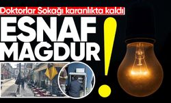 Doktorlar Sokağı karanlıkta kaldı: Esnaf mağdur!