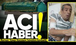 Roman camiası yasta: Yaşar Kocasoy hayatını kaybetti!
