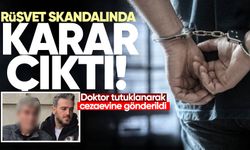 Rüşvet skandalında karar çıktı: Aile hekimi tutuklandı!