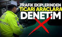 Trafik ekiplerinden ticari araçlara denetim