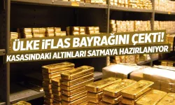 Ülke iflas ediyor! Kasadaki altınları satacaklar...