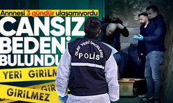 3 gündür haber alınamıyordu: Cansız bedenini annesi buldu