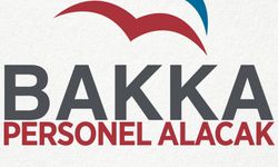 BAKKA personel alımı yapacak