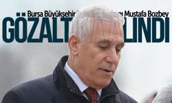 Bursa Büyükşehir Belediye Başkanı Mustafa Bozbey gözaltına alındı