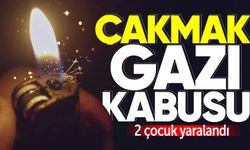 Çakmak gazı alev topuna döndü! 2 çocuk yaralandı