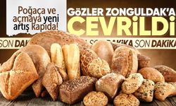 Gözler Zonguldak'a çevrildi: Poğaça ve açmaya yeni artış kapıda!