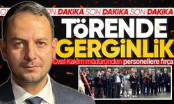 Özel Kalem Müdürü Ömer Çağla Kaya, törende personellere fırça attı