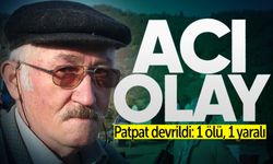 Patpat devrildi: 1 ölü, 1 yaralı