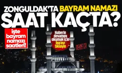 Zonguldak’ta bayram namazı saat kaçta kılınacak?