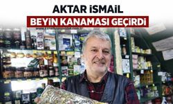 Aktar İsmail beyin kanaması geçirdi: Yoğun bakıma alındı!