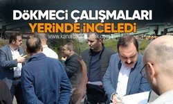 DÖKMECİ ÇALIŞMALARI YERİNDE İNCELEDİ